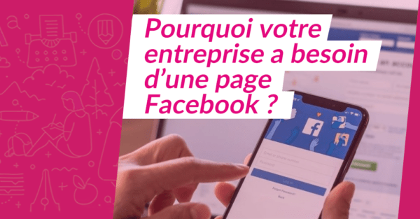 4 Raisons d’utiliser Facebook pour votre Entreprise