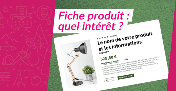 Lire la suite à propos de l’article Quel est l’intérêt de faire rédiger une fiche produit ?