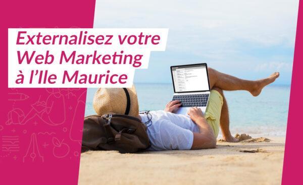 Pourquoi faire appel à une agence offshore pour votre Web Marketing?